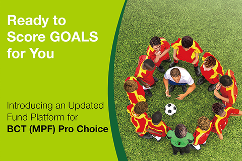 Introducing an Updated Fund Platform for BCT (MPF) Pro Choice - Cut-off Time for Placing investment instructions